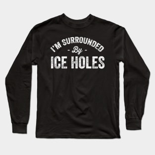 I'm surrounded by ice holes Long Sleeve T-Shirt